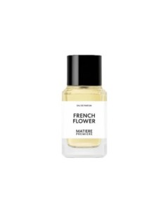 Matière Première French Flower EDP 100 ml | Mundo Parfum